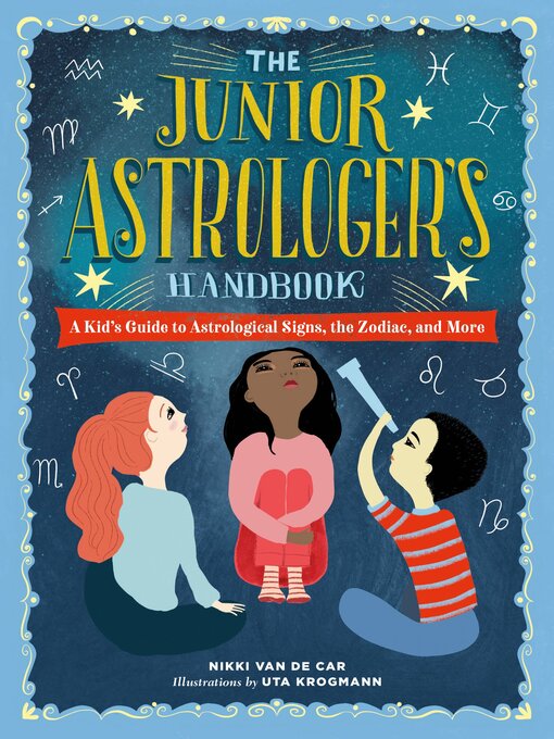 Title details for The Junior Astrologer's Handbook by Nikki Van De Car - Wait list